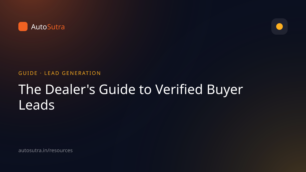 AutoSutra guide cover image for lead generation: The Dealer's Guide to Verified Buyer Leads