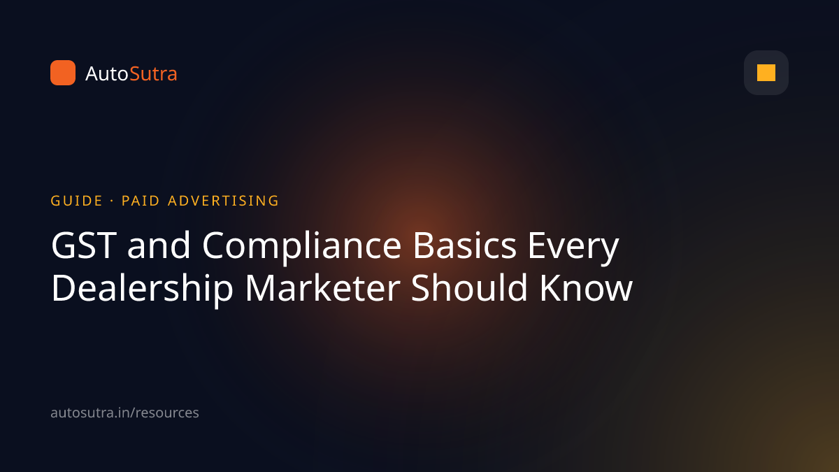 AutoSutra guide cover image for dealer growth: GST and Compliance Basics Every Dealership Marketer Should Know