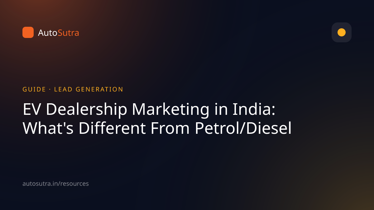AutoSutra guide cover image for ev dealers: EV Dealership Marketing in India: What's Different From Petrol/Diesel