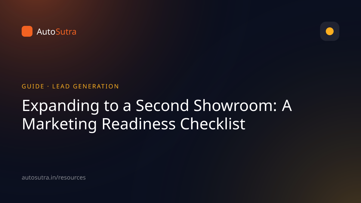 AutoSutra guide cover image for dealer growth: Expanding to a Second Showroom: A Marketing Readiness Checklist