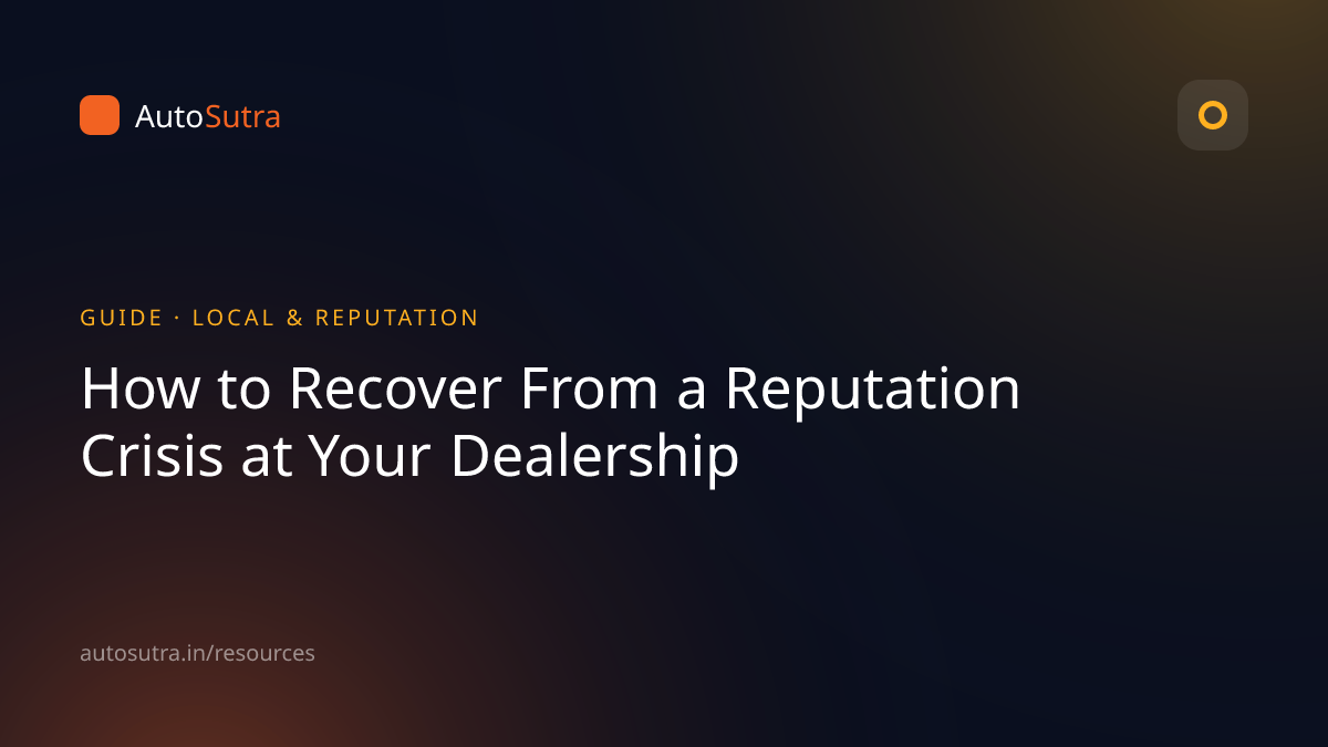 AutoSutra guide cover image for reputation management: How to Recover From a Reputation Crisis at Your Dealership