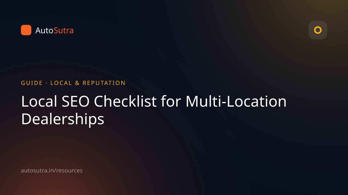 AutoSutra guide cover image for local seo: Local SEO Checklist for Multi-Location Dealerships